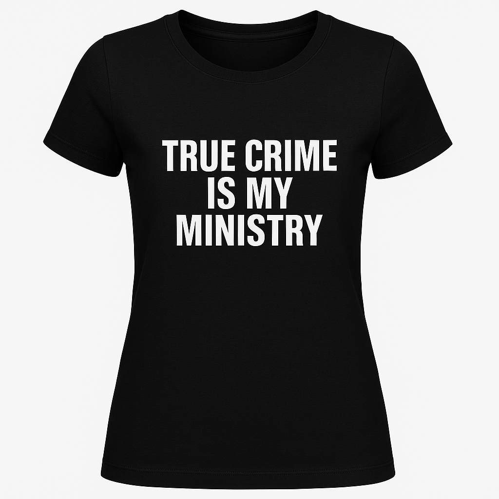 True Crime is My Ministry Tee