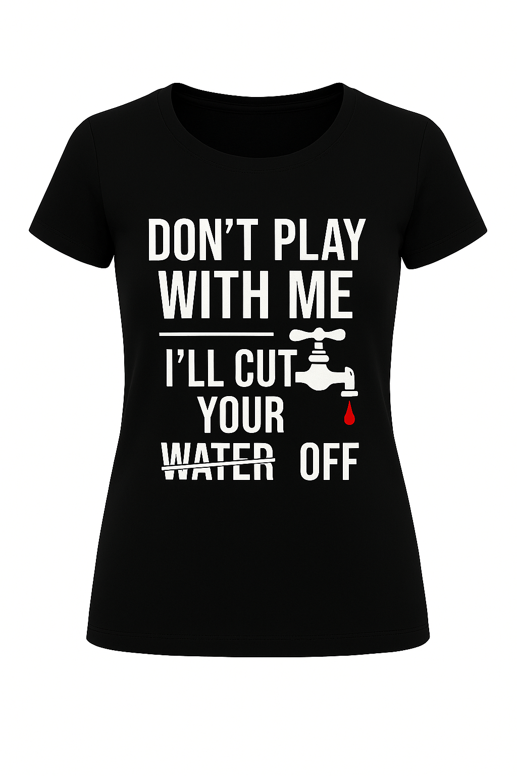 Don't Play With Me Tee