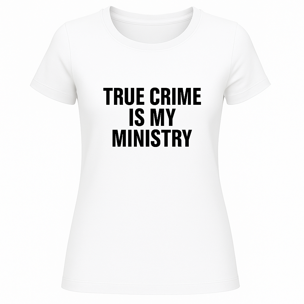 True Crime is My Ministry Tee