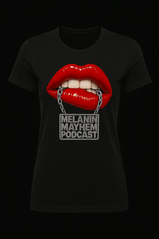 Melanin Mayhem Podcast Lips and Chain Shirt – Black Women’s Tee